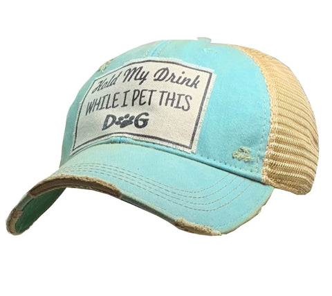 Vintage Trucker Baseball Hat “Hold My Drink While I Pet This Dog”