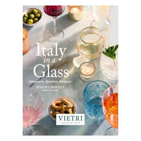 Vietri Italy In A Glass: Adventures, Aperitivi, Antipasti Book